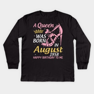 A Queen Was Born In August 1958 Happy Birthday To Me 62 Years Old Kids Long Sleeve T-Shirt